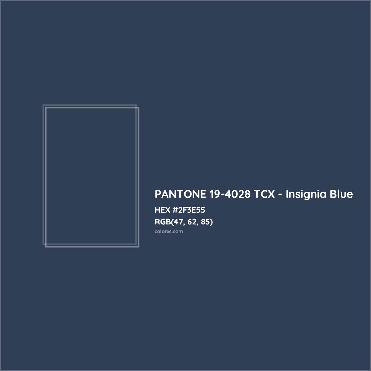 HEX #2F3E55 PANTONE 19-4028 TCX - Insignia Blue CMS Pantone TCX - Color Code