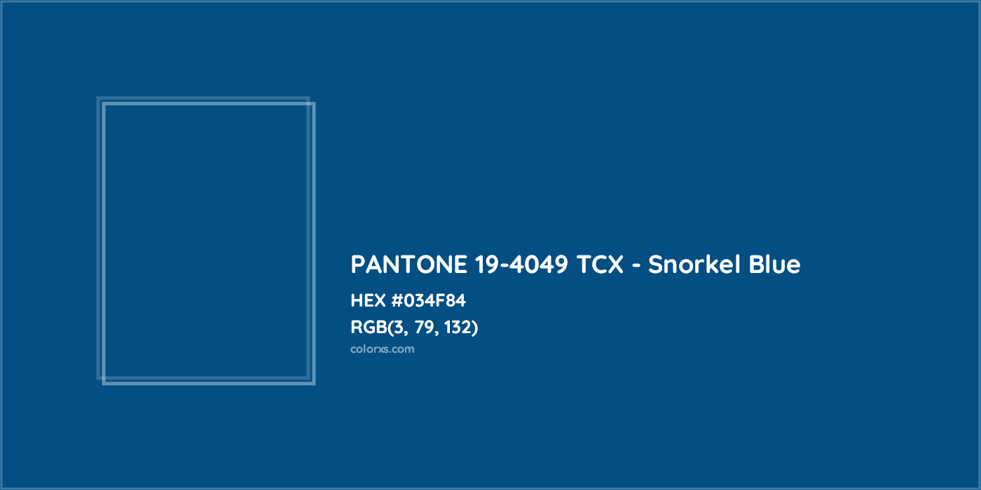 HEX #034F84 PANTONE 19-4049 TCX - Snorkel Blue CMS Pantone TCX - Color Code