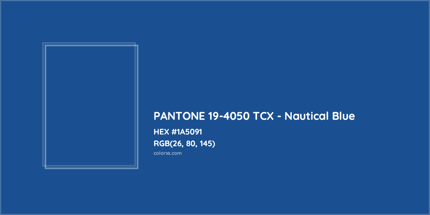 HEX #1A5091 PANTONE 19-4050 TCX - Nautical Blue CMS Pantone TCX - Color Code