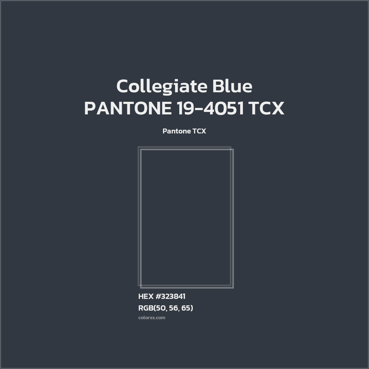 HEX #323841 PANTONE 19-4051 TCX - Collegiate Blue CMS Pantone TCX - Color Code