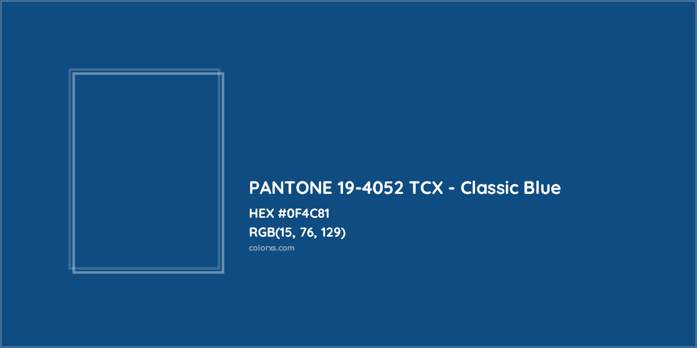 HEX #0F4C81 PANTONE 19-4052 TCX - Classic Blue CMS Pantone TCX - Color Code
