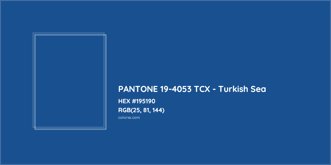 HEX #195190 PANTONE 19-4053 TCX - Turkish Sea CMS Pantone TCX - Color Code