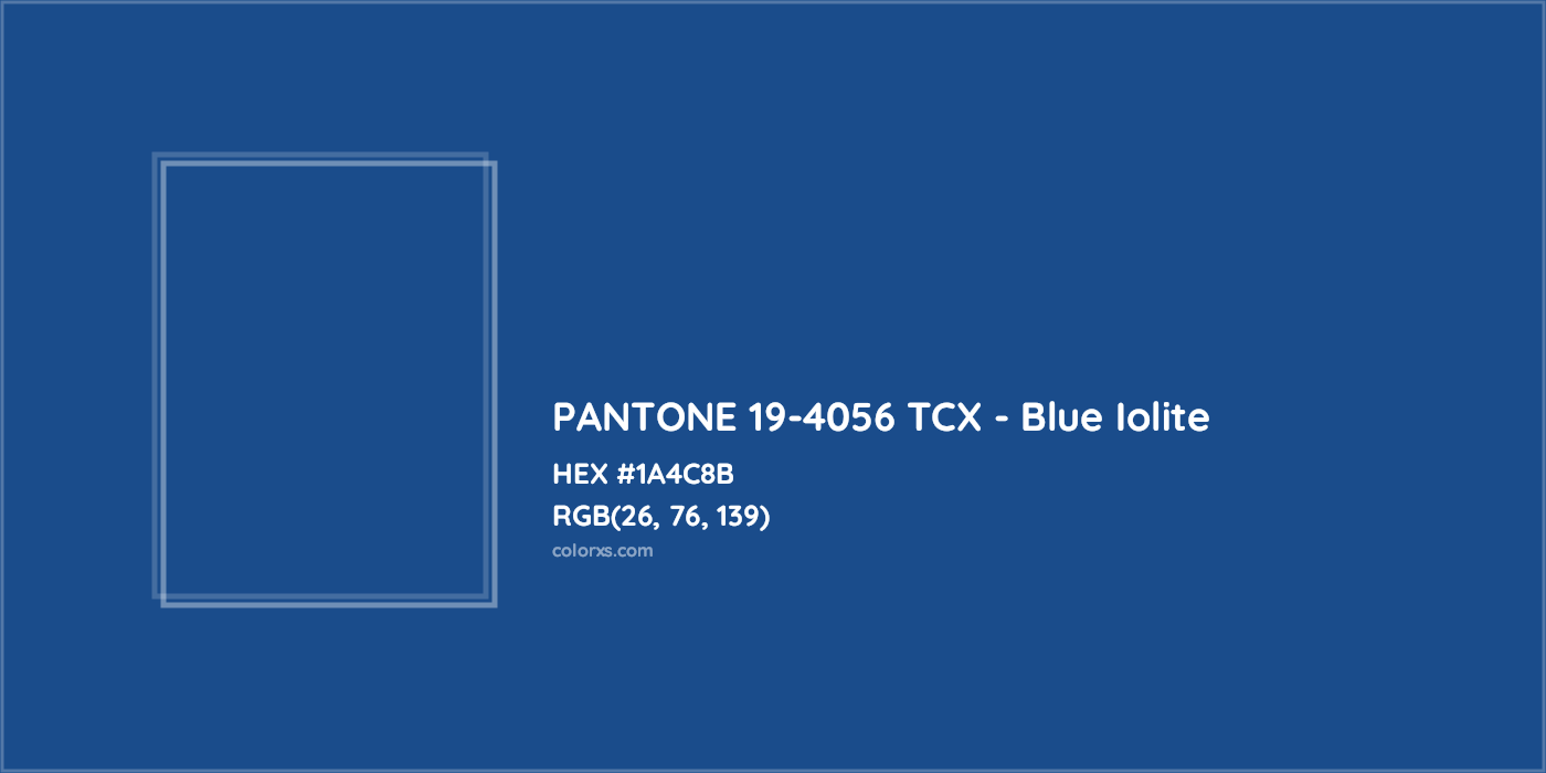 HEX #1A4C8B PANTONE 19-4056 TCX - Blue Iolite CMS Pantone TCX - Color Code