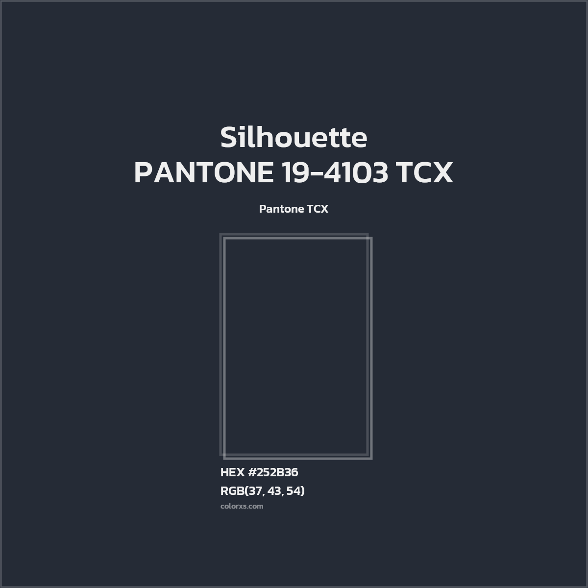 HEX #252B36 PANTONE 19-4103 TCX - Silhouette CMS Pantone TCX - Color Code
