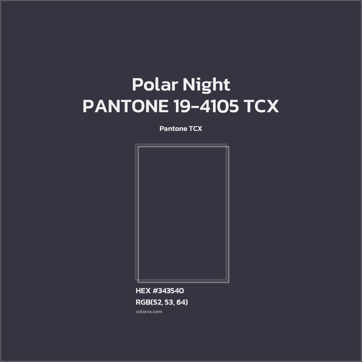 HEX #343540 PANTONE 19-4105 TCX - Polar Night CMS Pantone TCX - Color Code