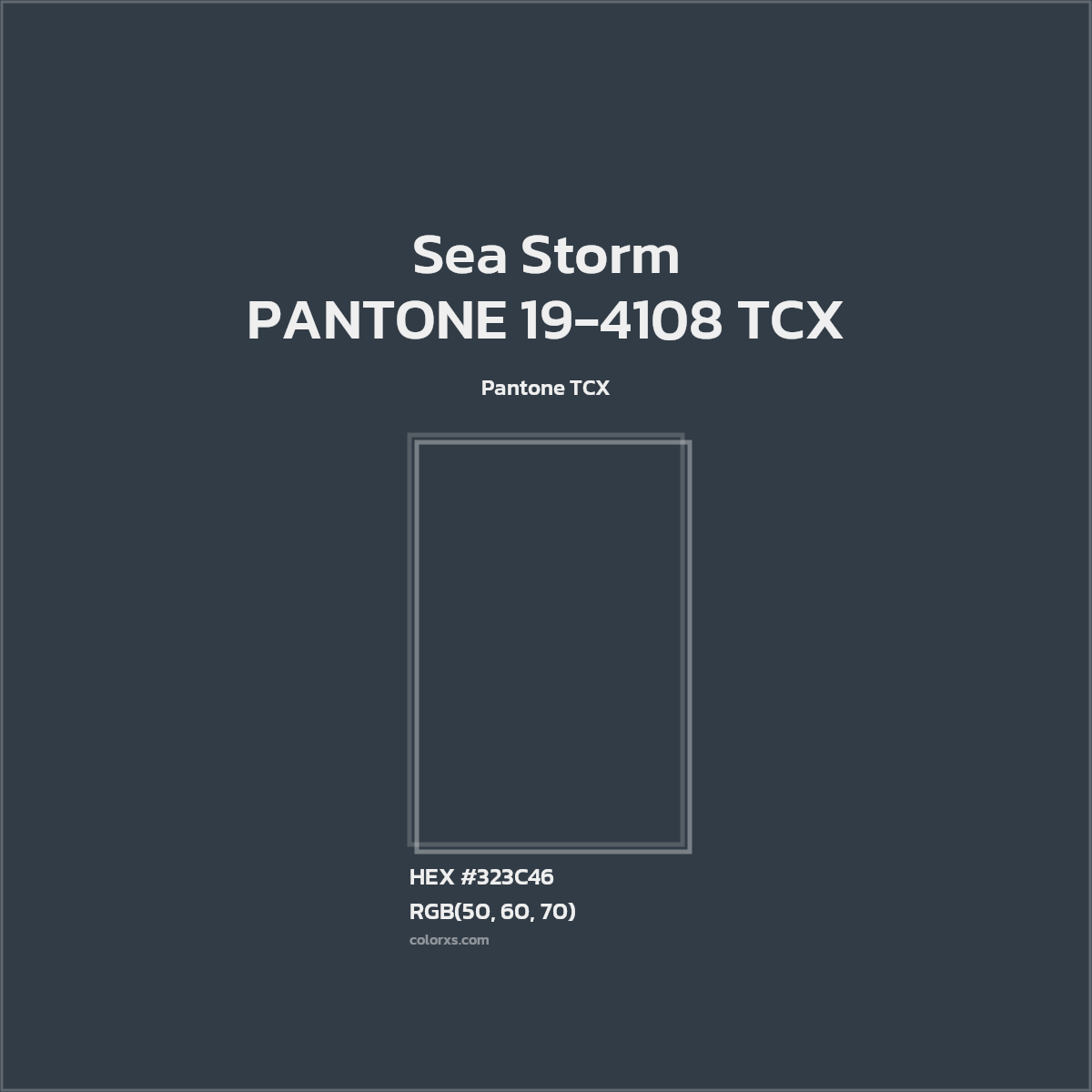 HEX #323C46 PANTONE 19-4108 TCX - Sea Storm CMS Pantone TCX - Color Code