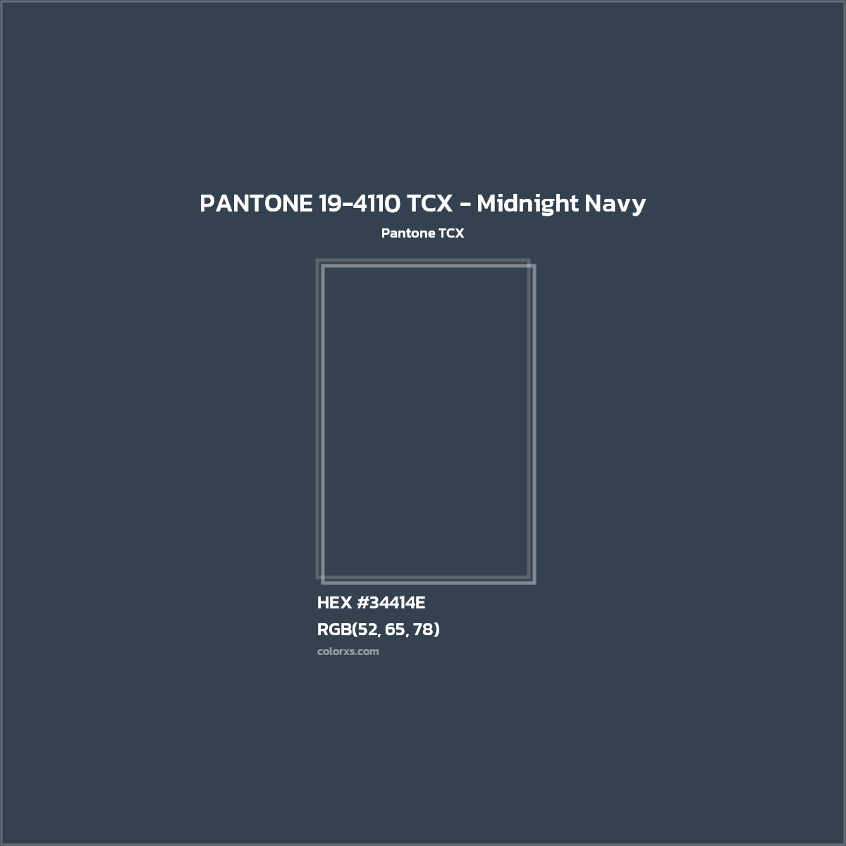 HEX #34414E PANTONE 19-4110 TCX - Midnight Navy CMS Pantone TCX - Color Code