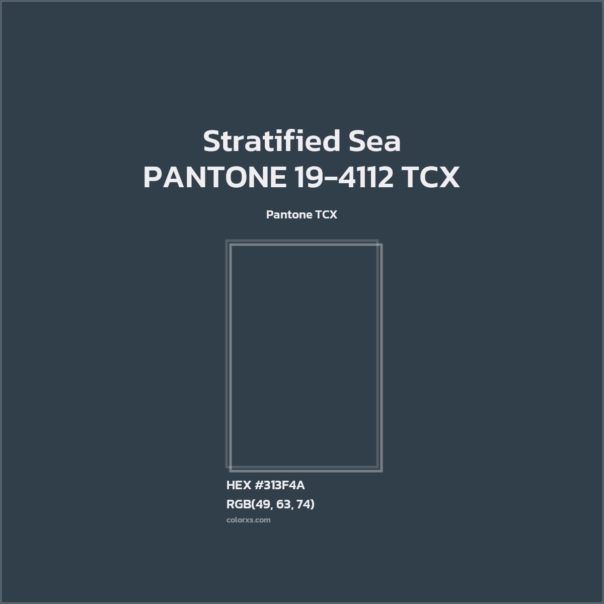 HEX #313F4A PANTONE 19-4112 TCX - Stratified Sea CMS Pantone TCX - Color Code