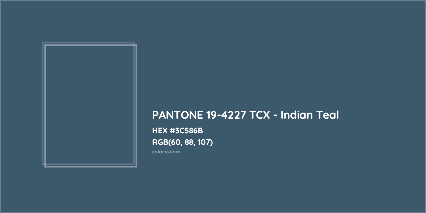 HEX #3C586B PANTONE 19-4227 TCX - Indian Teal CMS Pantone TCX - Color Code