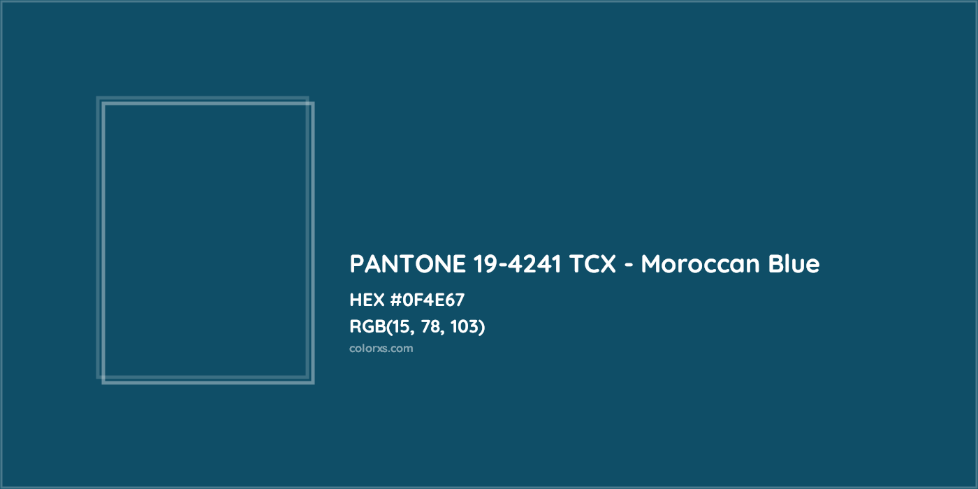 HEX #0F4E67 PANTONE 19-4241 TCX - Moroccan Blue CMS Pantone TCX - Color Code