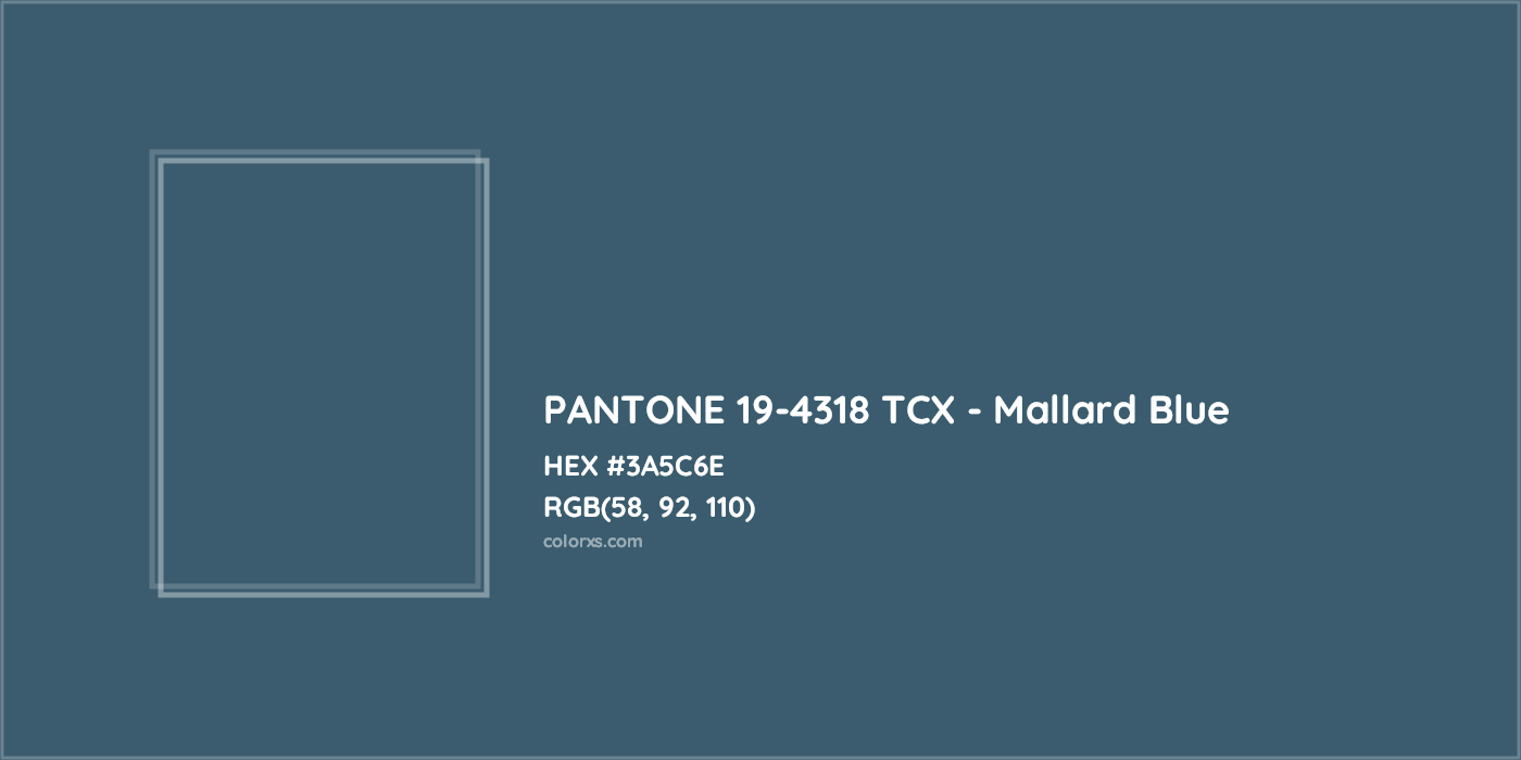 HEX #3A5C6E PANTONE 19-4318 TCX - Mallard Blue CMS Pantone TCX - Color Code