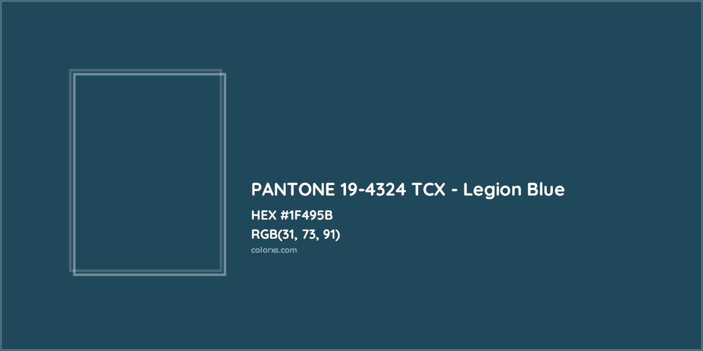 HEX #1F495B PANTONE 19-4324 TCX - Legion Blue CMS Pantone TCX - Color Code