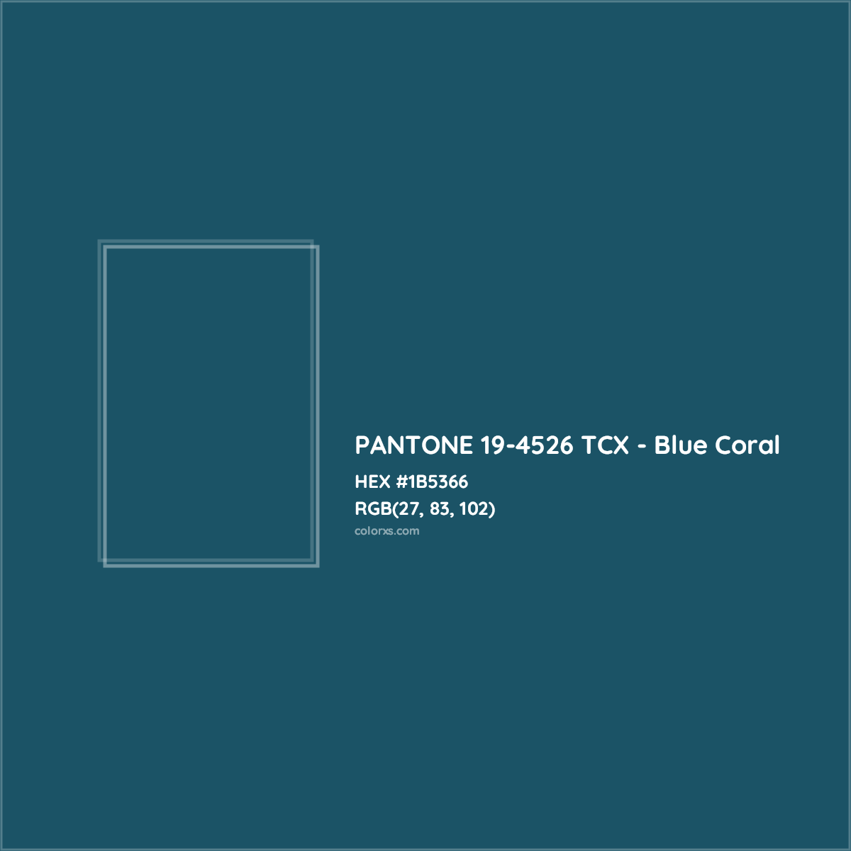 HEX #1B5366 PANTONE 19-4526 TCX - Blue Coral CMS Pantone TCX - Color Code