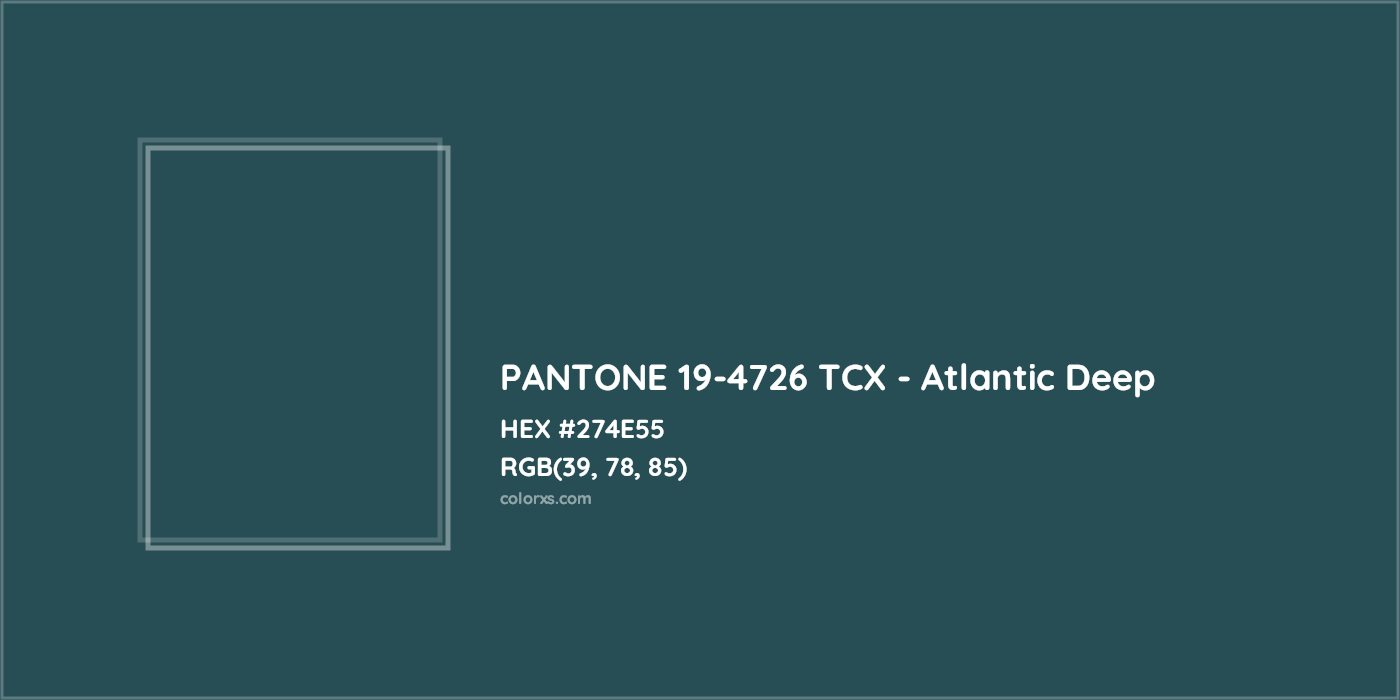 HEX #274E55 PANTONE 19-4726 TCX - Atlantic Deep CMS Pantone TCX - Color Code