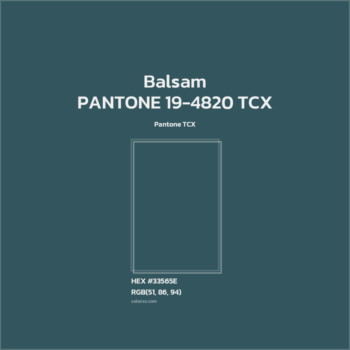 HEX #33565E PANTONE 19-4820 TCX - Balsam CMS Pantone TCX - Color Code