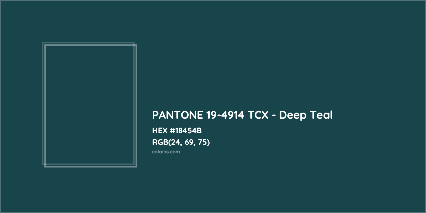 HEX #18454B PANTONE 19-4914 TCX - Deep Teal CMS Pantone TCX - Color Code