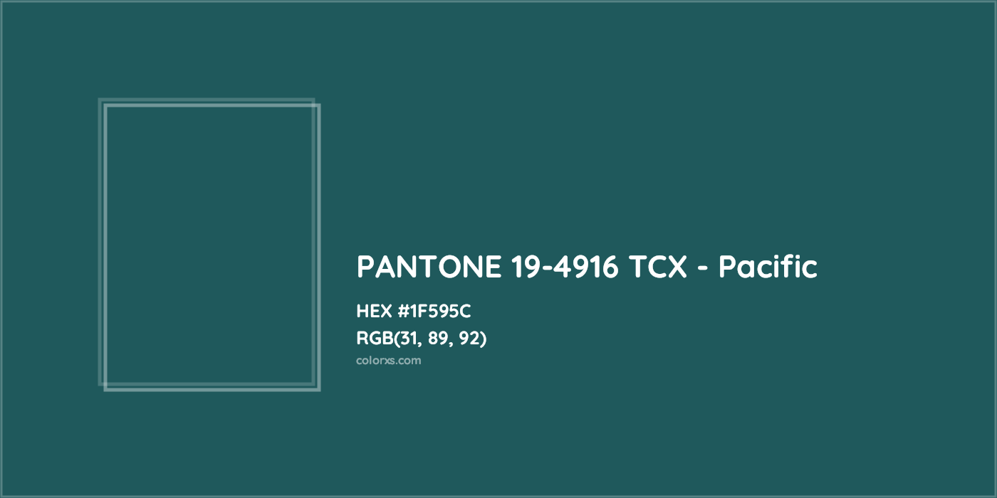 HEX #1F595C PANTONE 19-4916 TCX - Pacific CMS Pantone TCX - Color Code