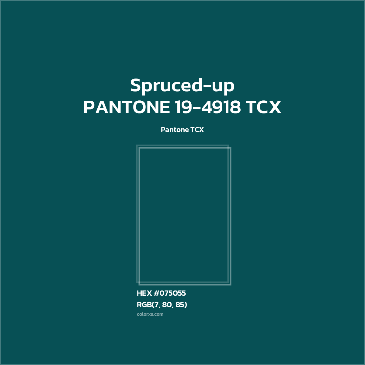 HEX #075055 PANTONE 19-4918 TCX - Spruced-up CMS Pantone TCX - Color Code