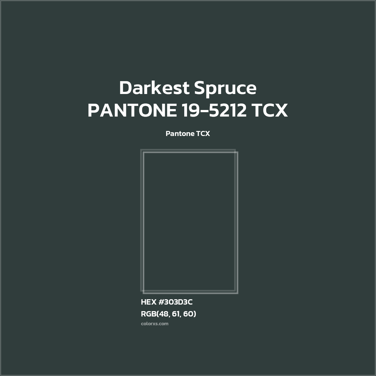 HEX #303D3C PANTONE 19-5212 TCX - Darkest Spruce CMS Pantone TCX - Color Code