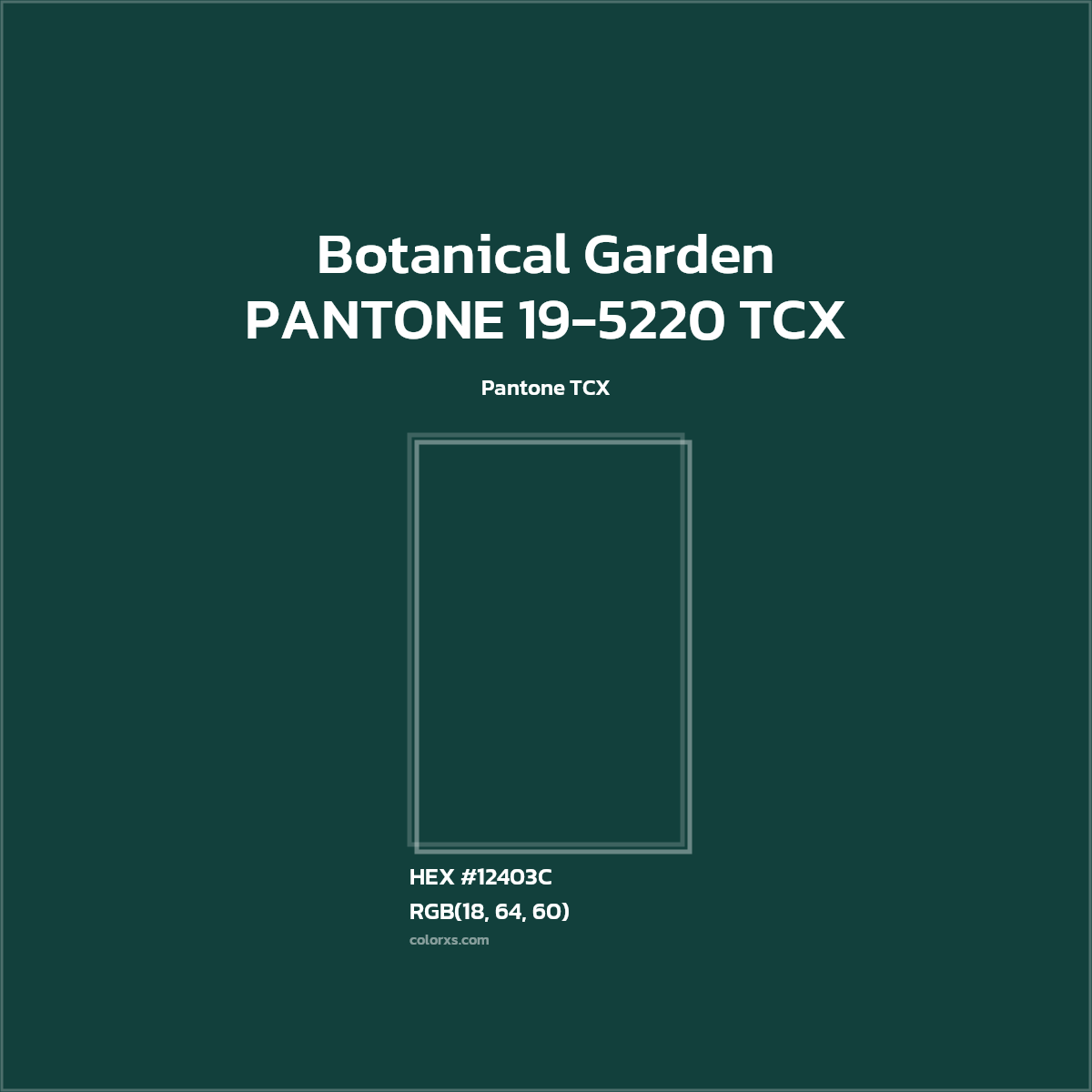 HEX #12403C PANTONE 19-5220 TCX - Botanical Garden CMS Pantone TCX - Color Code
