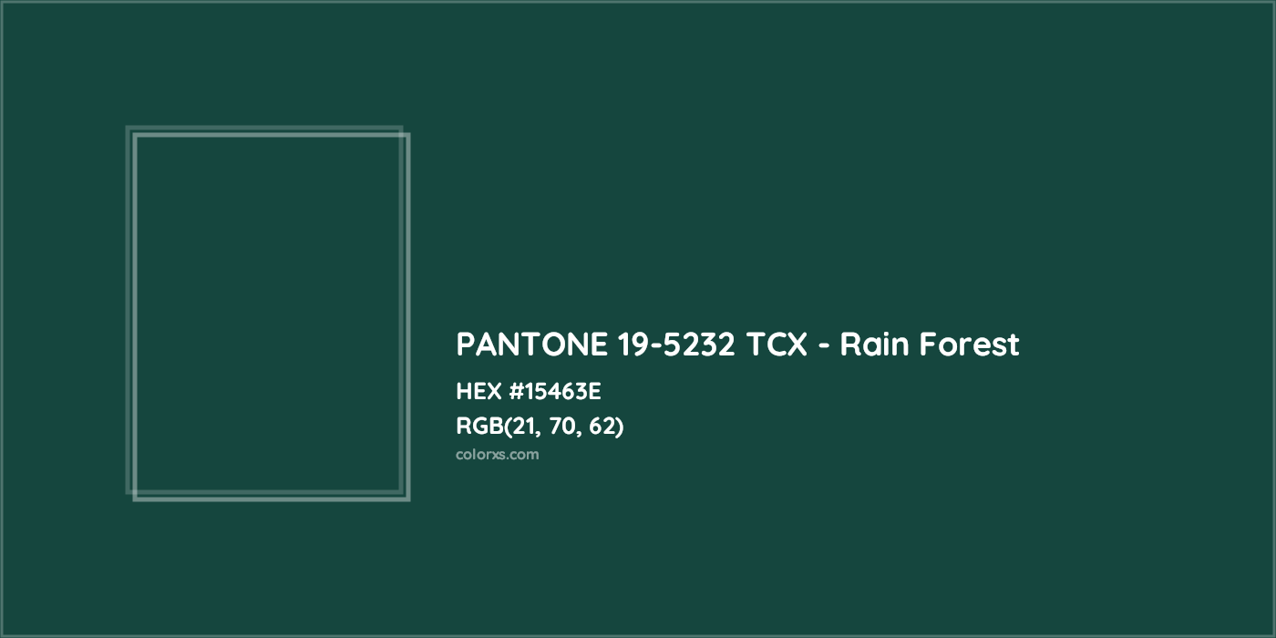HEX #15463E PANTONE 19-5232 TCX - Rain Forest CMS Pantone TCX - Color Code