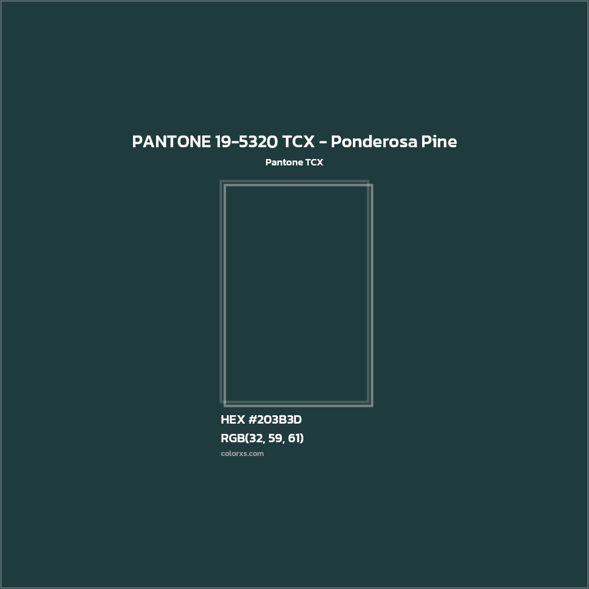 HEX #203B3D PANTONE 19-5320 TCX - Ponderosa Pine CMS Pantone TCX - Color Code