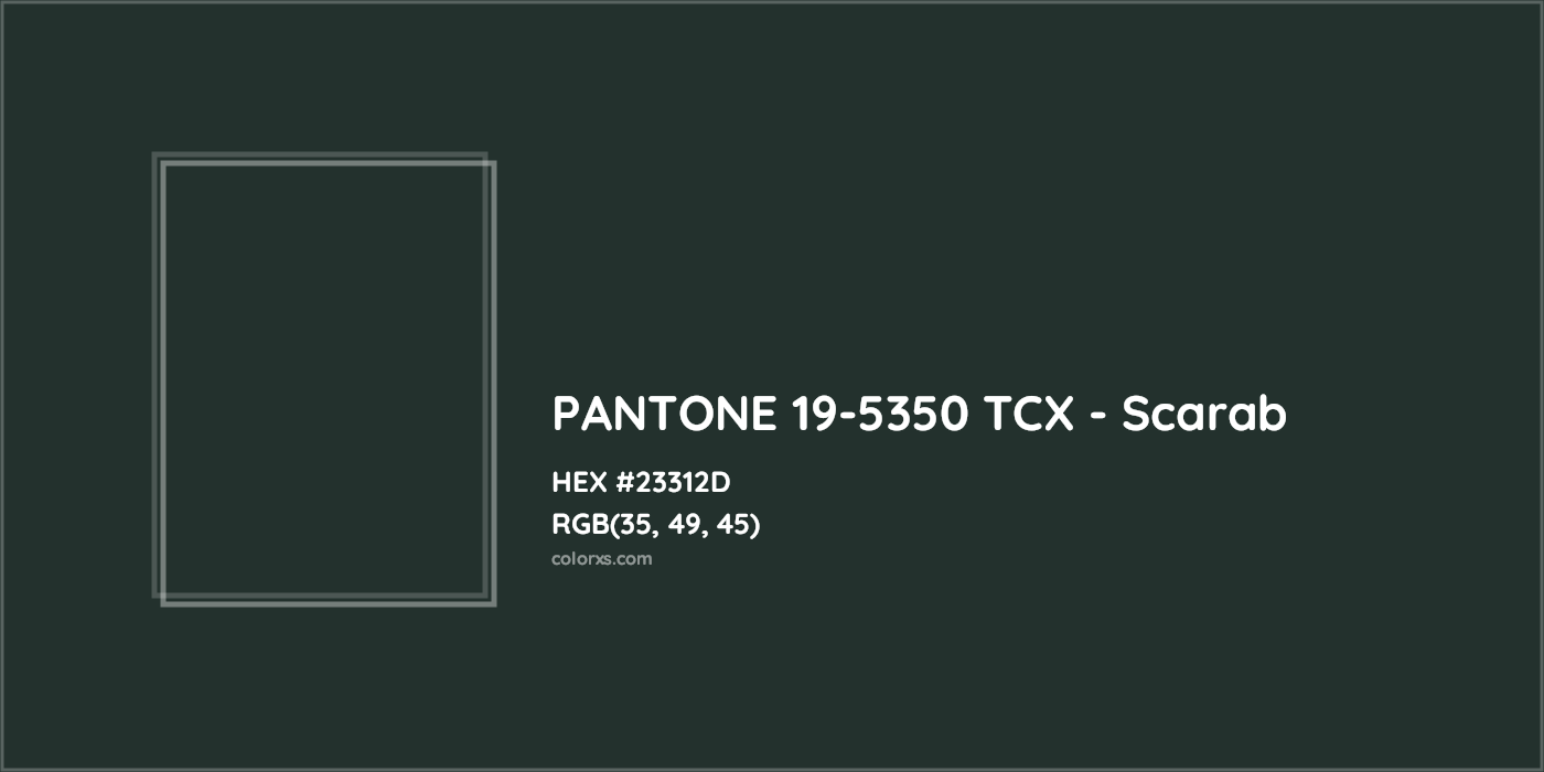 HEX #23312D PANTONE 19-5350 TCX - Scarab CMS Pantone TCX - Color Code