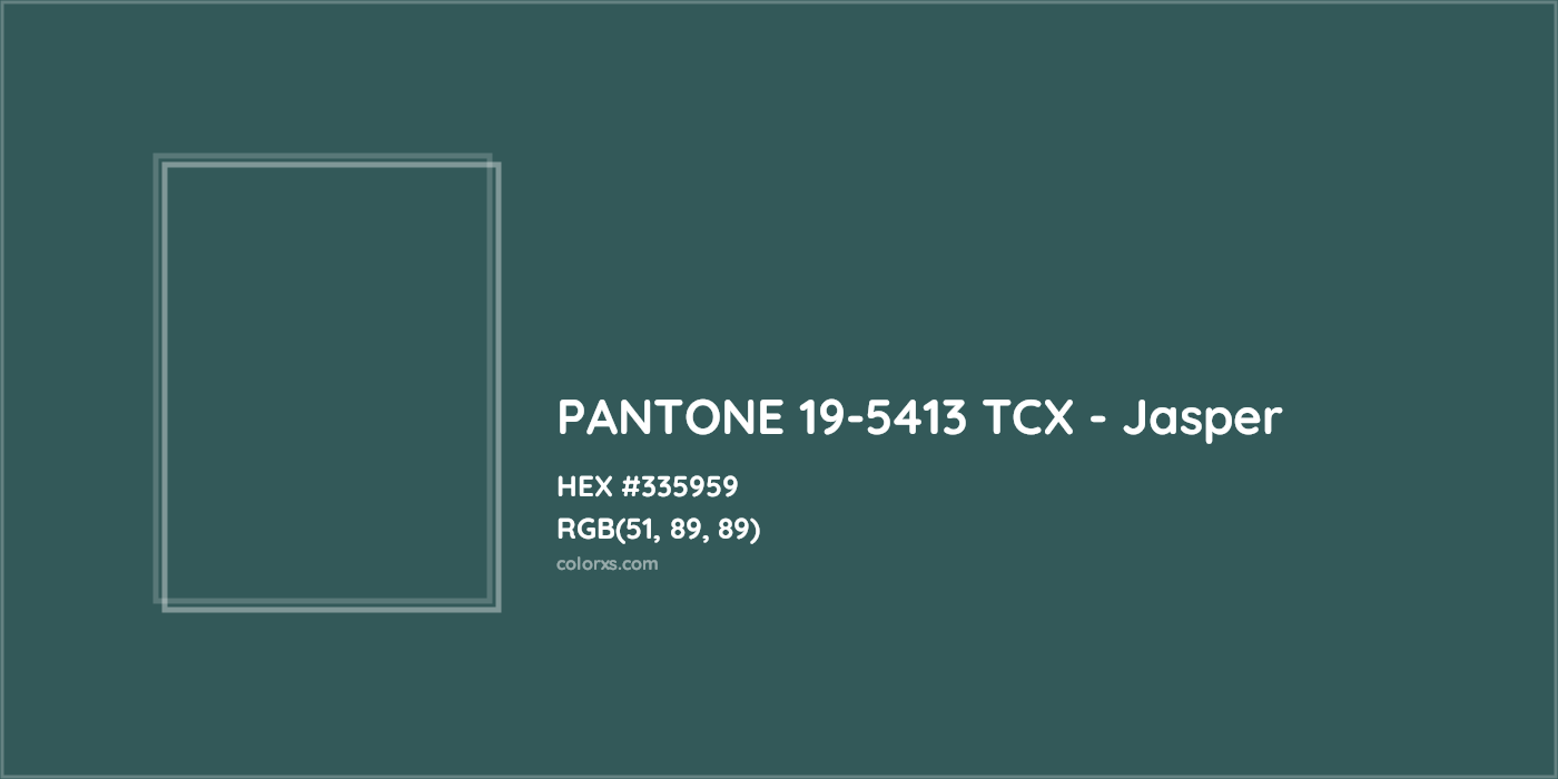 HEX #335959 PANTONE 19-5413 TCX - Jasper CMS Pantone TCX - Color Code