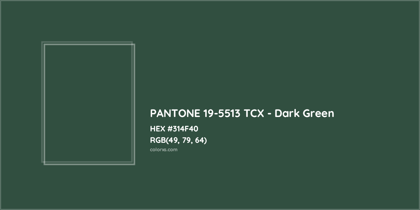 HEX #314F40 PANTONE 19-5513 TCX - Dark Green CMS Pantone TCX - Color Code