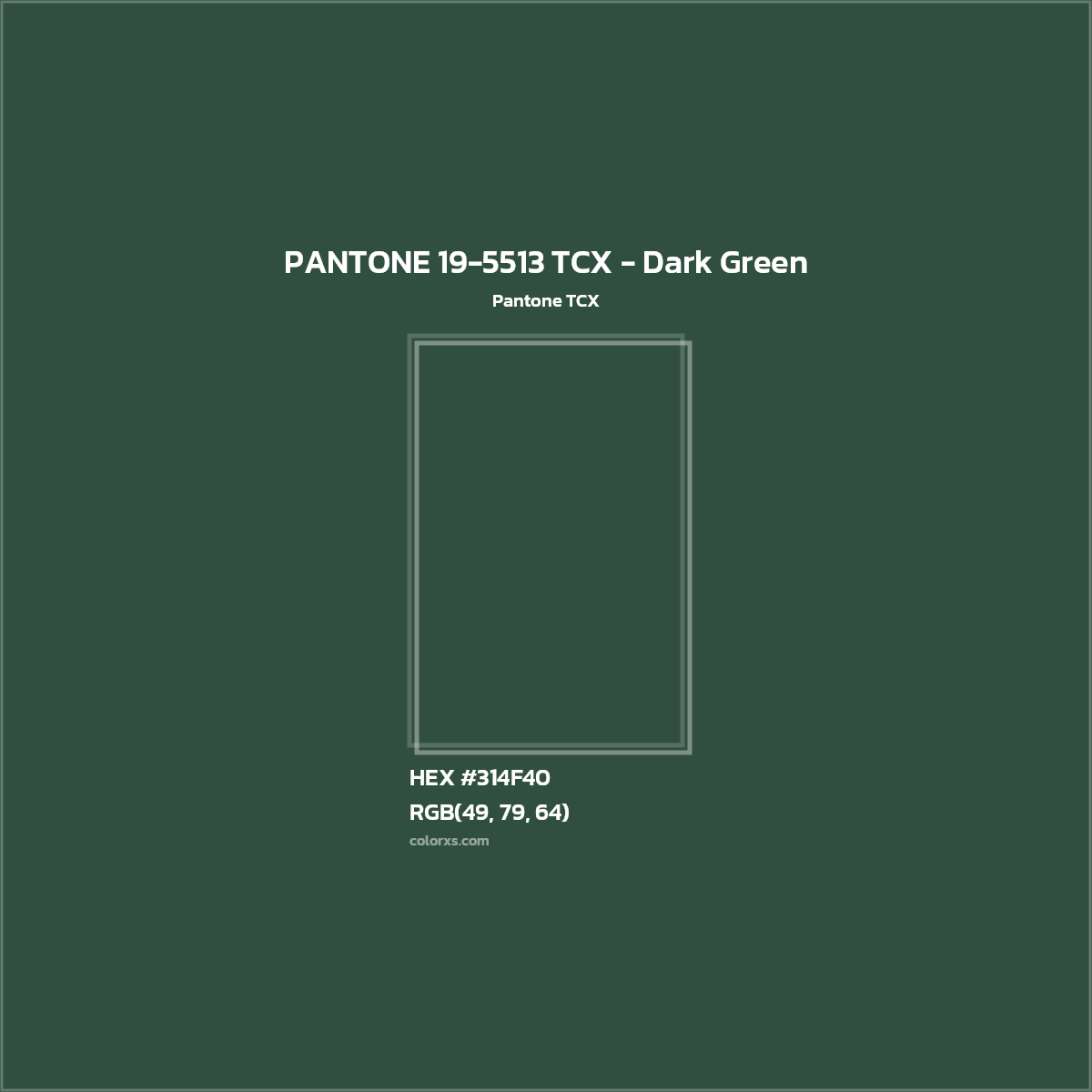 HEX #314F40 PANTONE 19-5513 TCX - Dark Green CMS Pantone TCX - Color Code