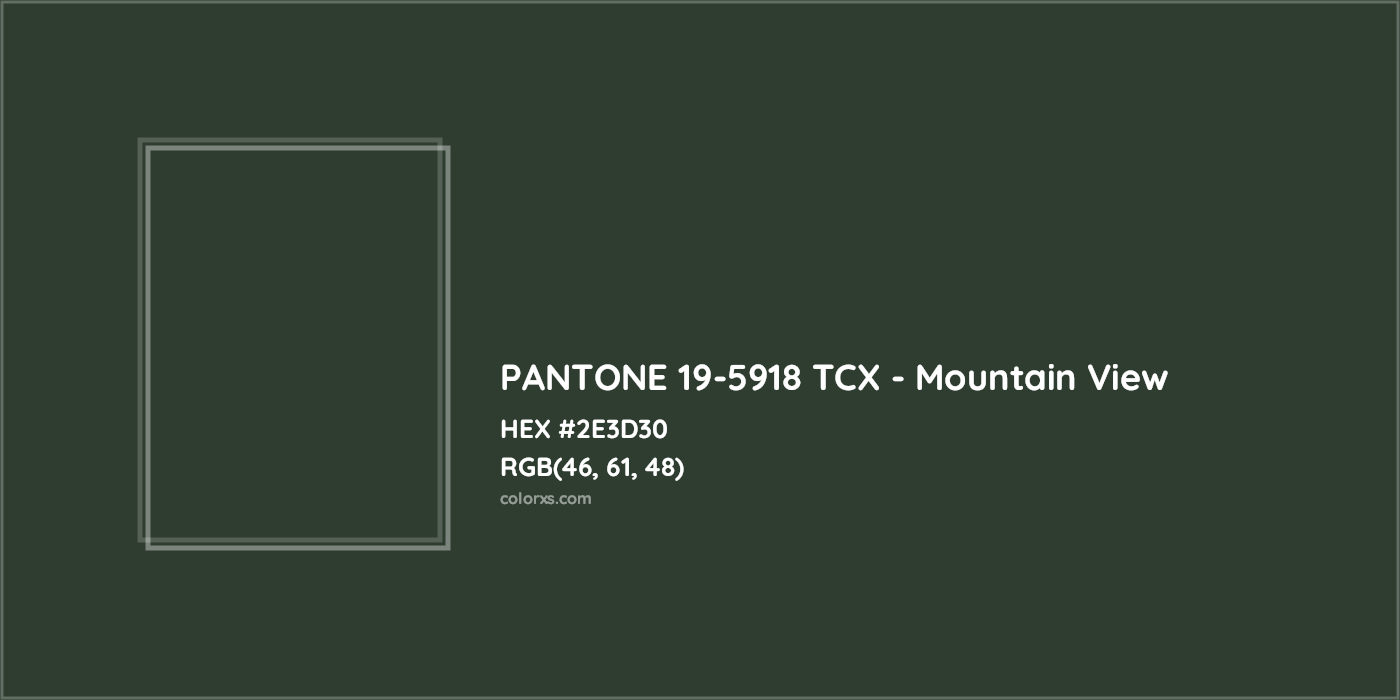 HEX #2E3D30 PANTONE 19-5918 TCX - Mountain View CMS Pantone TCX - Color Code