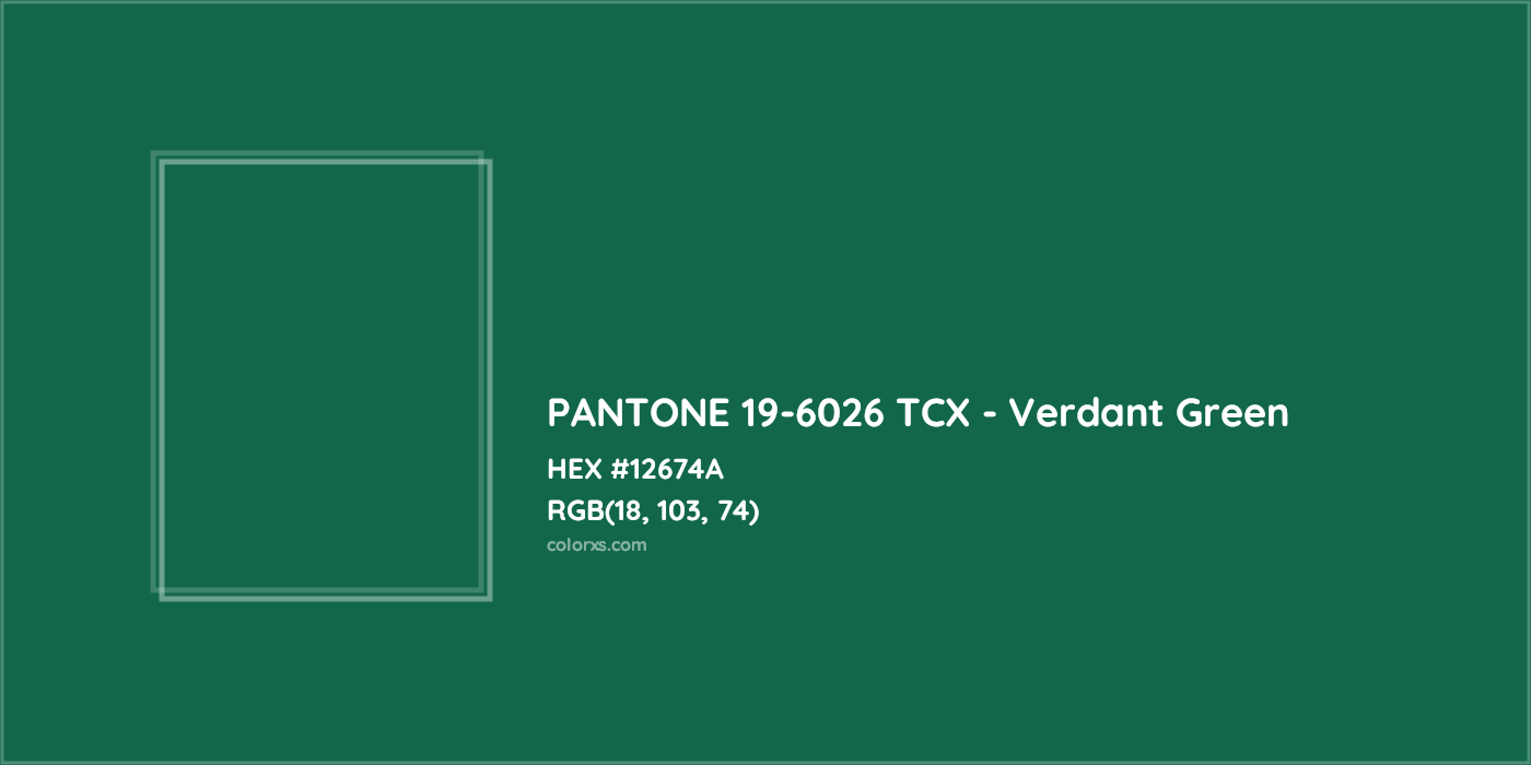 HEX #12674A PANTONE 19-6026 TCX - Verdant Green CMS Pantone TCX - Color Code