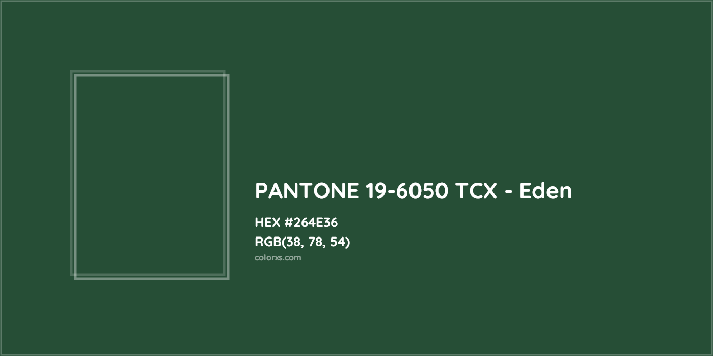 HEX #264E36 PANTONE 19-6050 TCX - Eden CMS Pantone TCX - Color Code