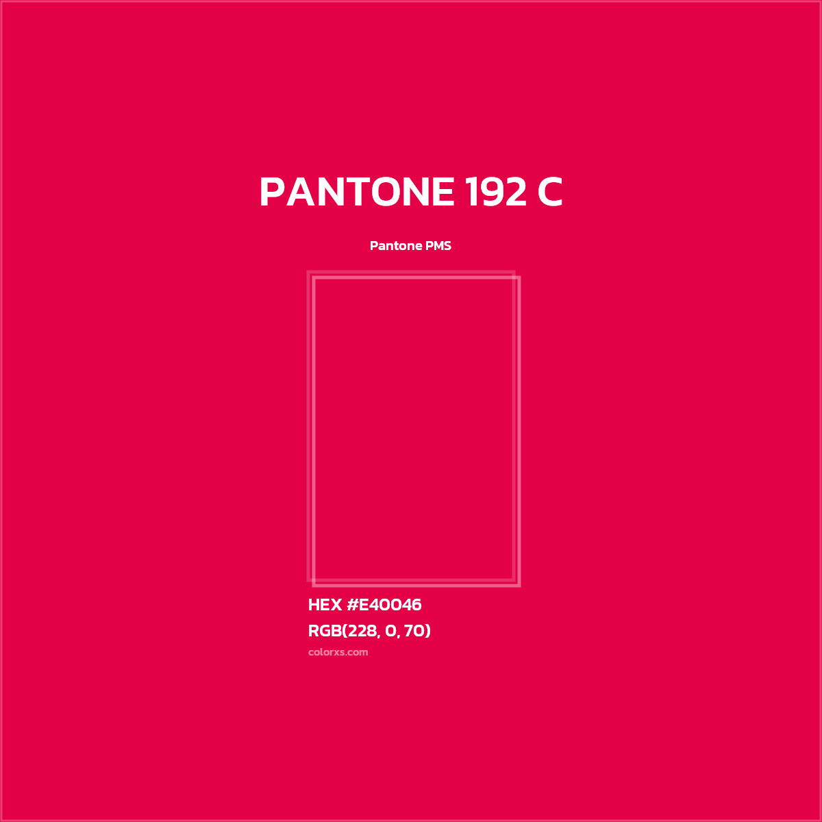 HEX #E40046 PANTONE 192 C CMS Pantone PMS - Color Code