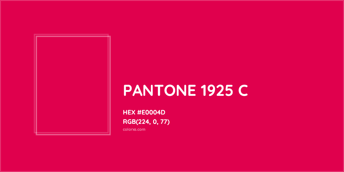 HEX #E0004D PANTONE 1925 C CMS Pantone PMS - Color Code