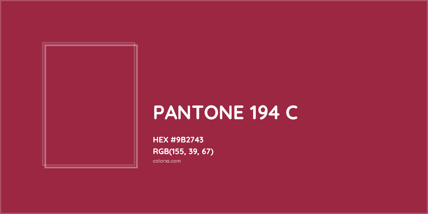 HEX #9B2743 PANTONE 194 C CMS Pantone PMS - Color Code
