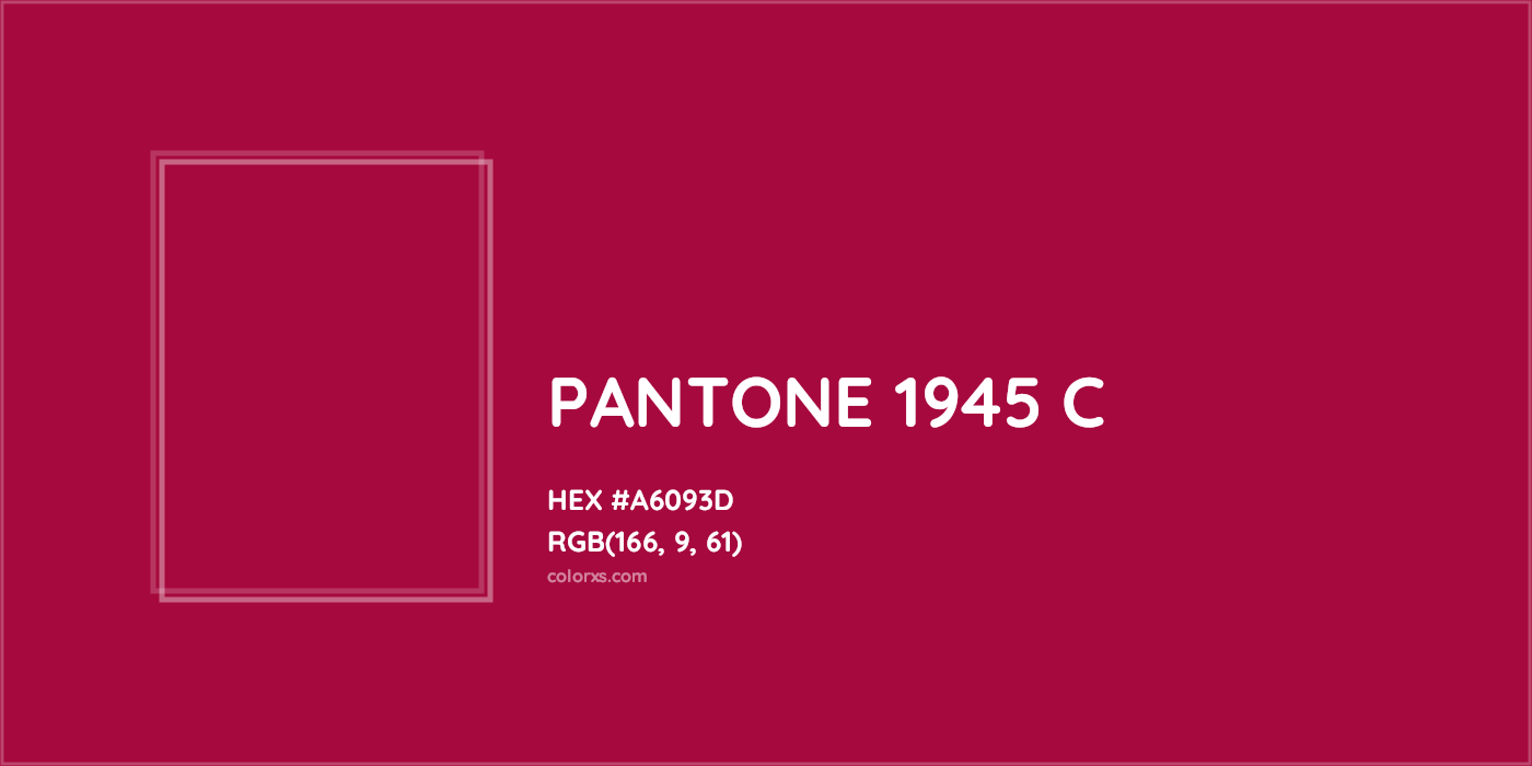HEX #A6093D PANTONE 1945 C CMS Pantone PMS - Color Code
