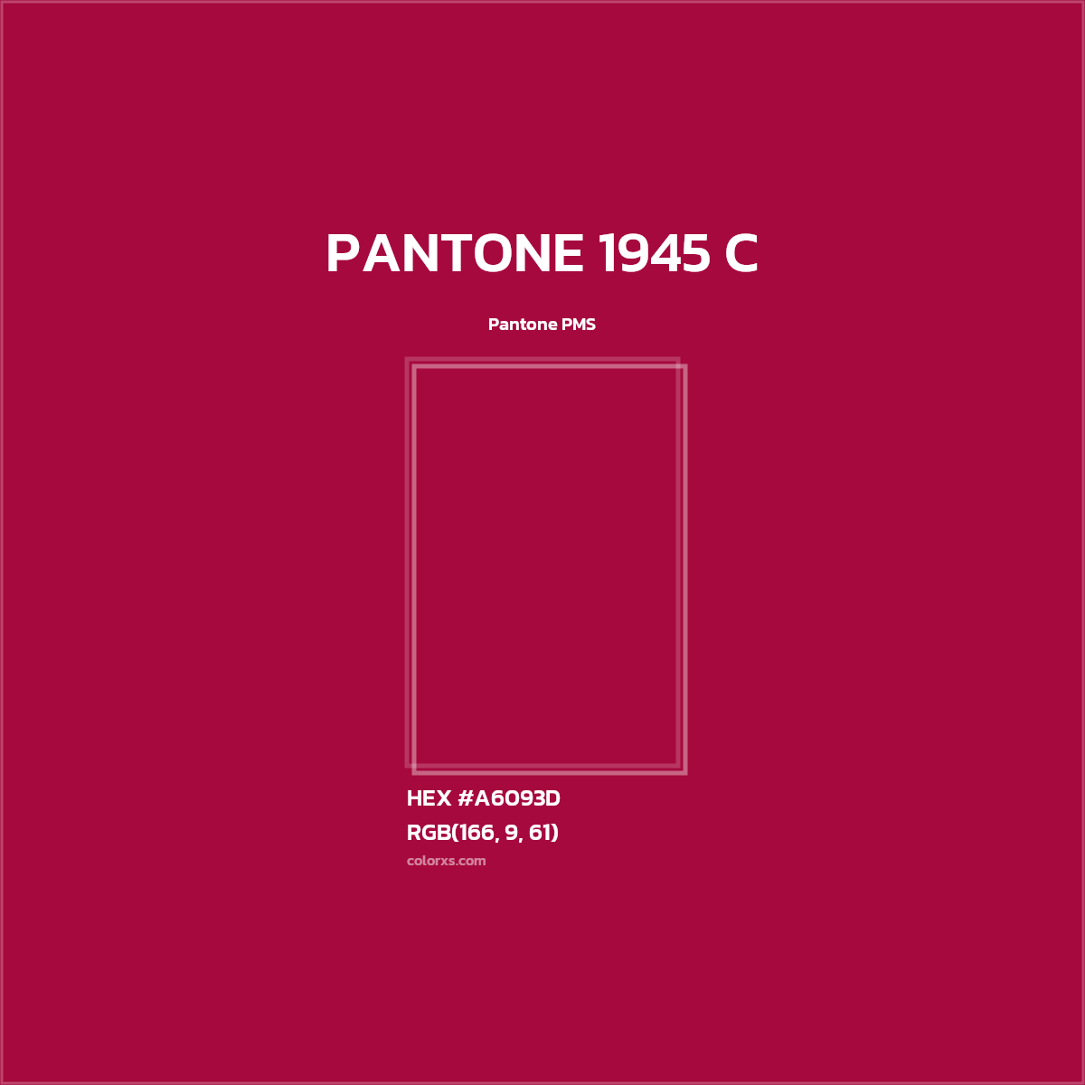 HEX #A6093D PANTONE 1945 C CMS Pantone PMS - Color Code