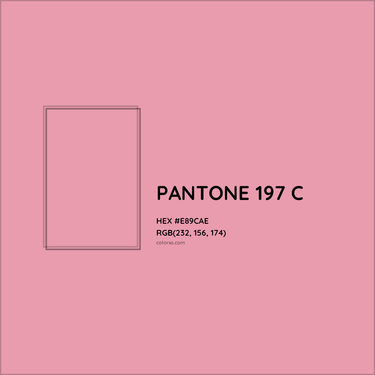 HEX #E89CAE PANTONE 197 C CMS Pantone PMS - Color Code