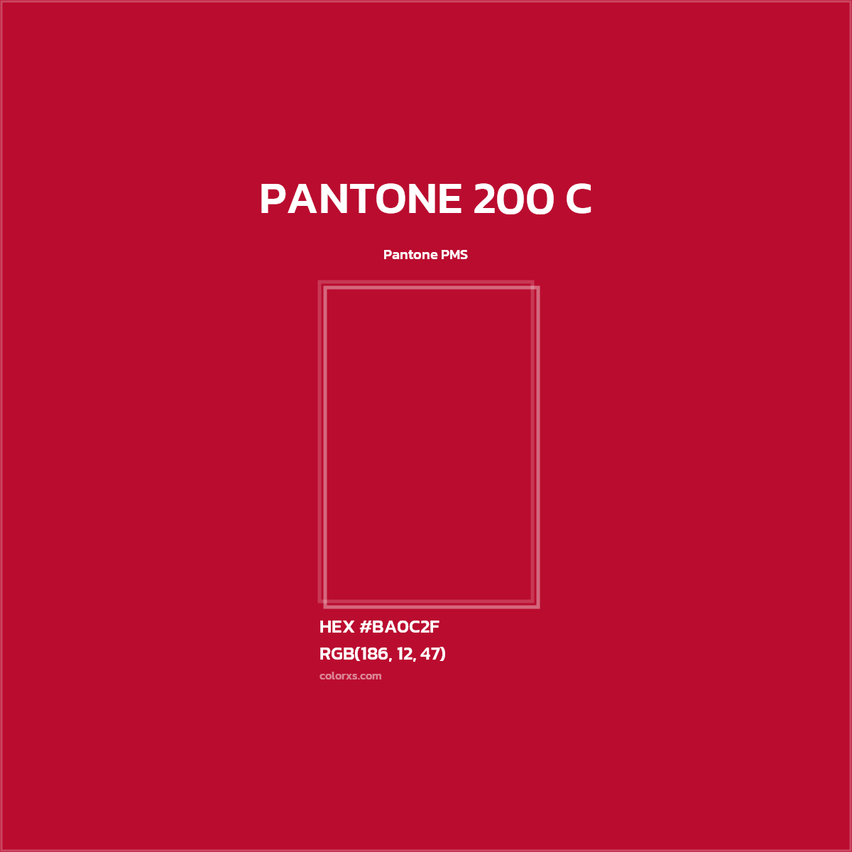 HEX #BA0C2F PANTONE 200 C CMS Pantone PMS - Color Code