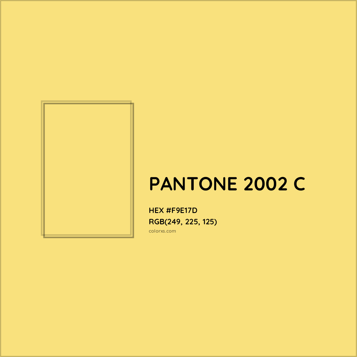 HEX #F9E17D PANTONE 2002 C CMS Pantone PMS - Color Code