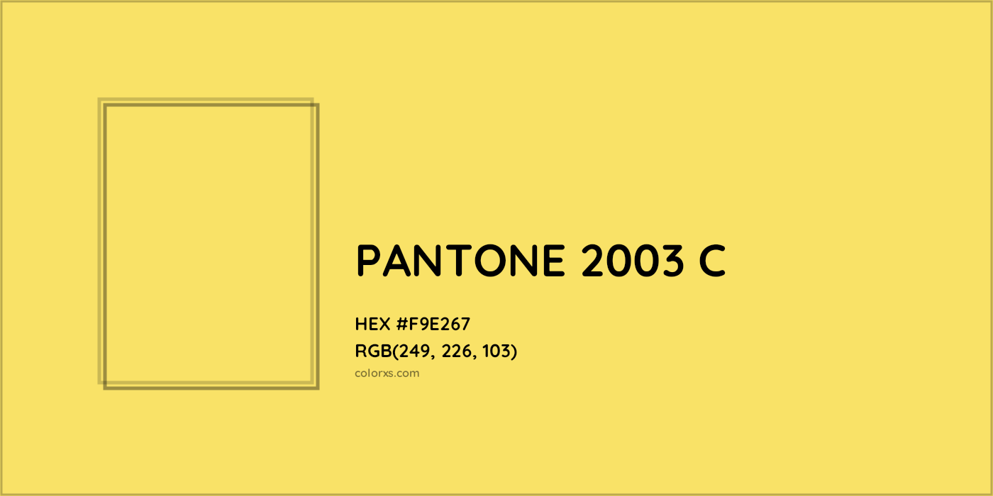 HEX #F9E267 PANTONE 2003 C CMS Pantone PMS - Color Code