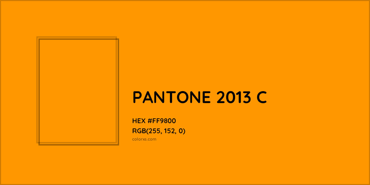 HEX #FF9800 PANTONE 2013 C CMS Pantone PMS - Color Code