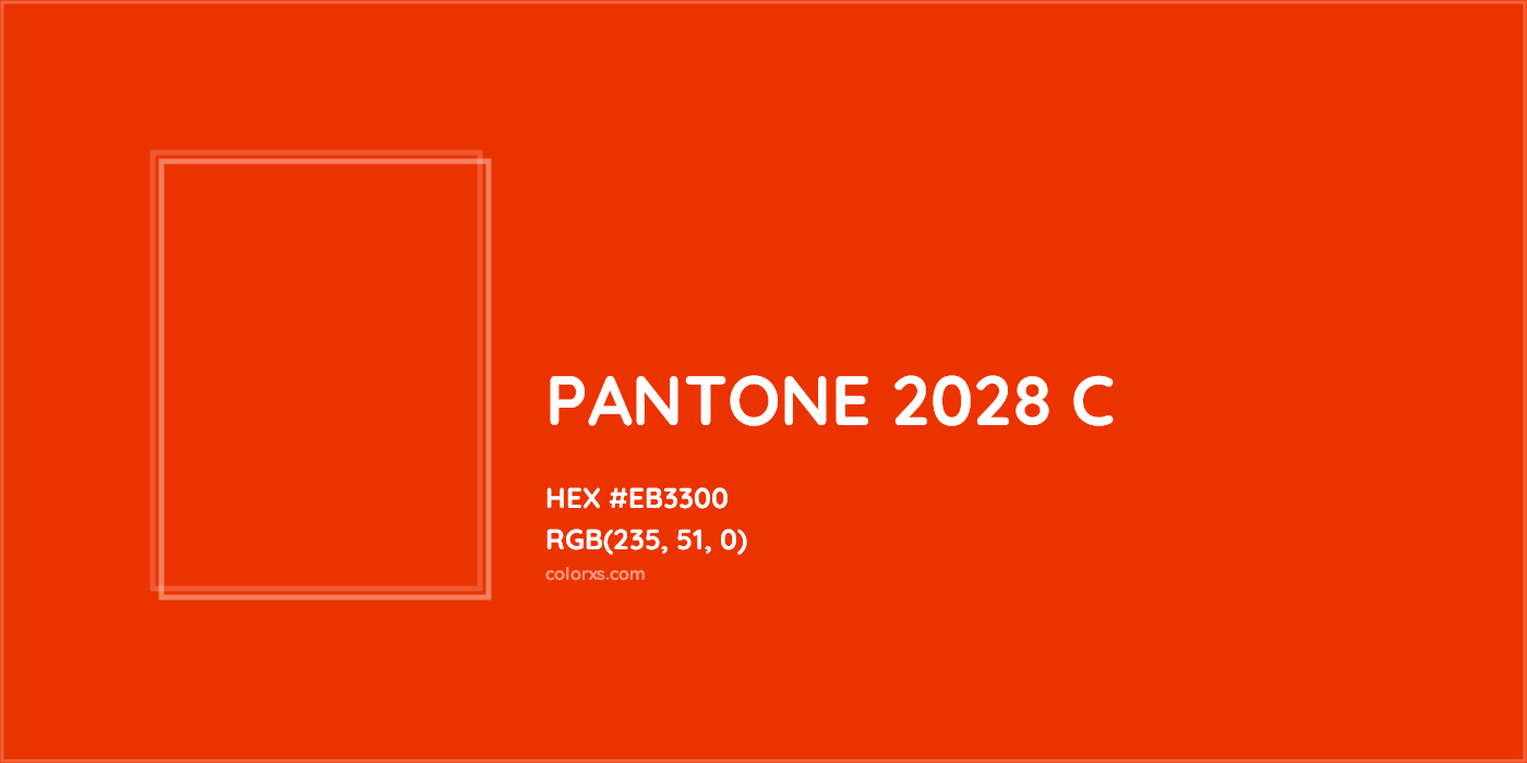HEX #EB3300 PANTONE 2028 C CMS Pantone PMS - Color Code