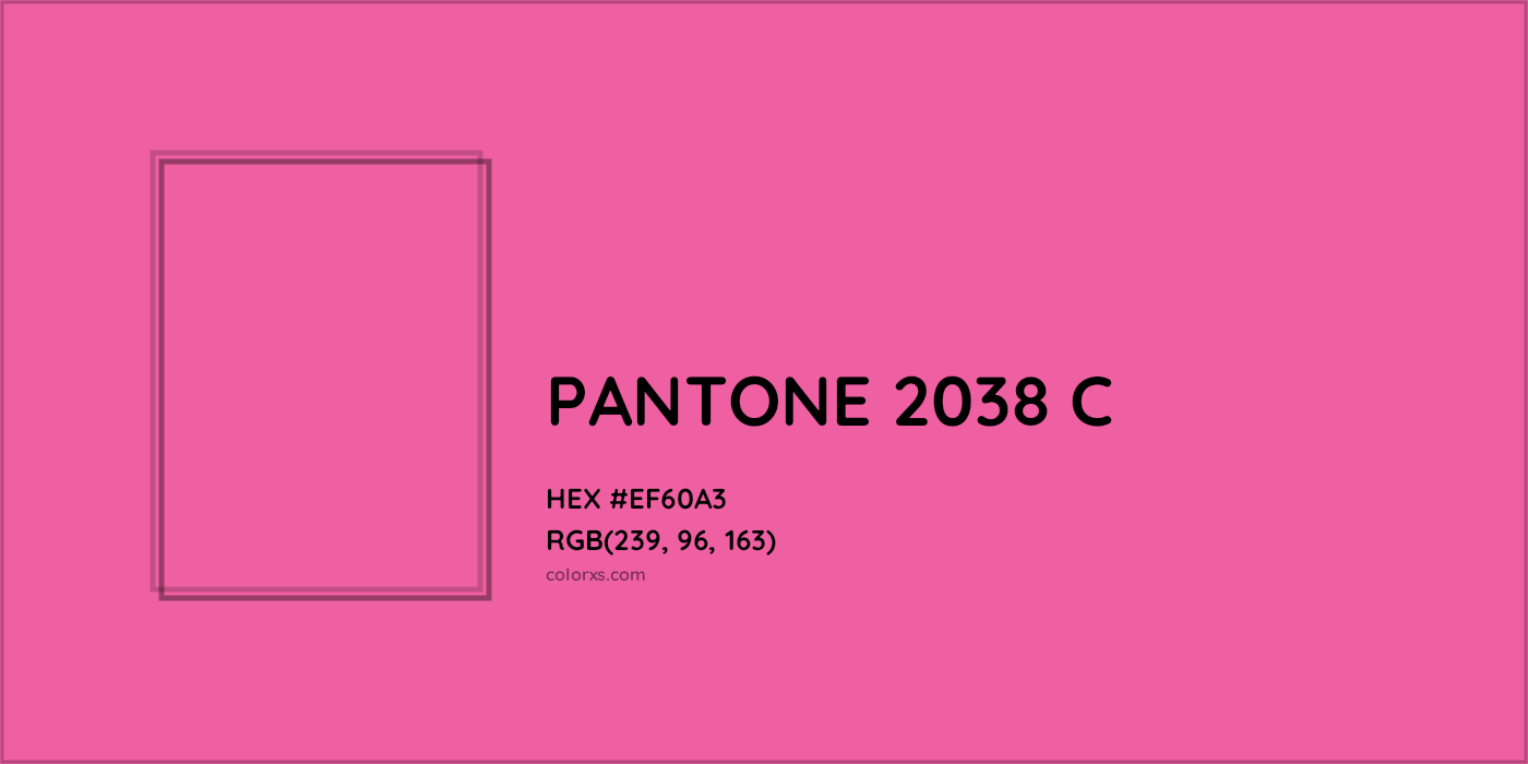 HEX #EF60A3 PANTONE 2038 C CMS Pantone PMS - Color Code