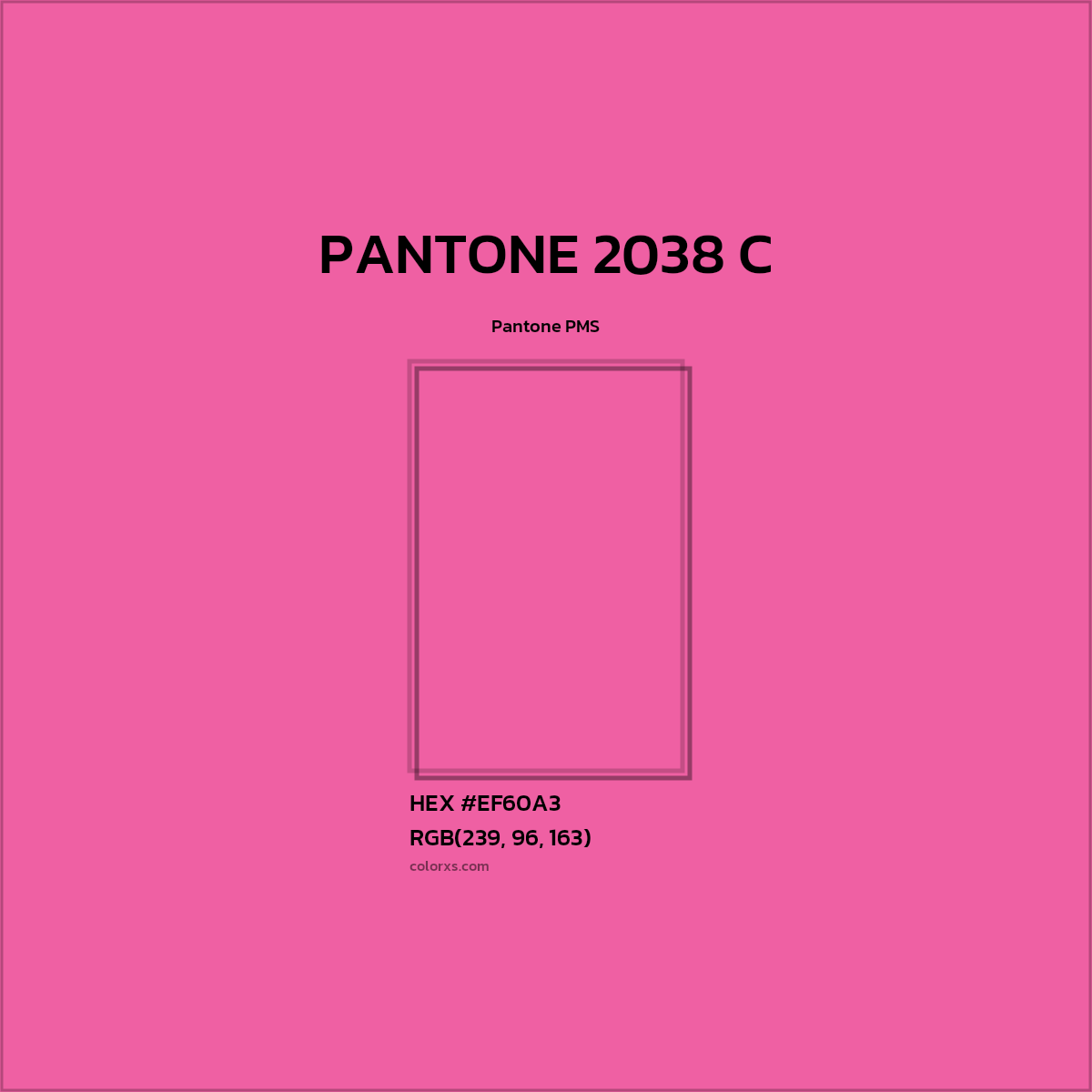 HEX #EF60A3 PANTONE 2038 C CMS Pantone PMS - Color Code