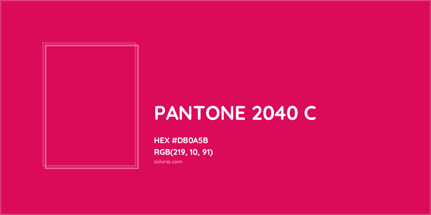 HEX #DB0A5B PANTONE 2040 C CMS Pantone PMS - Color Code