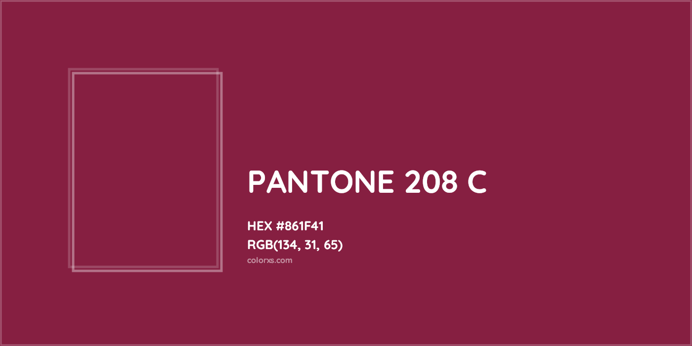 HEX #861F41 PANTONE 208 C CMS Pantone PMS - Color Code
