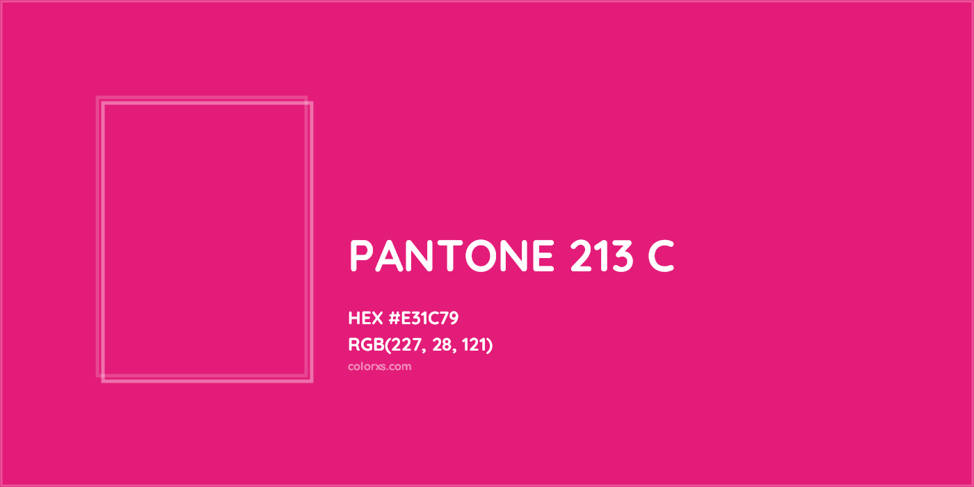 HEX #E31C79 PANTONE 213 C CMS Pantone PMS - Color Code