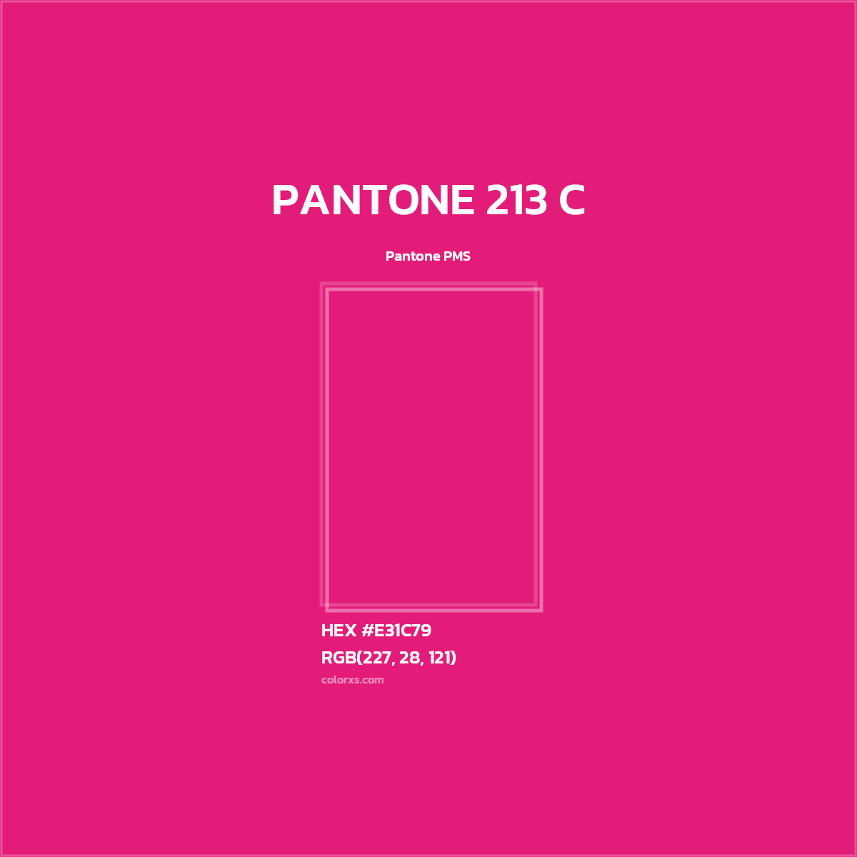 HEX #E31C79 PANTONE 213 C CMS Pantone PMS - Color Code